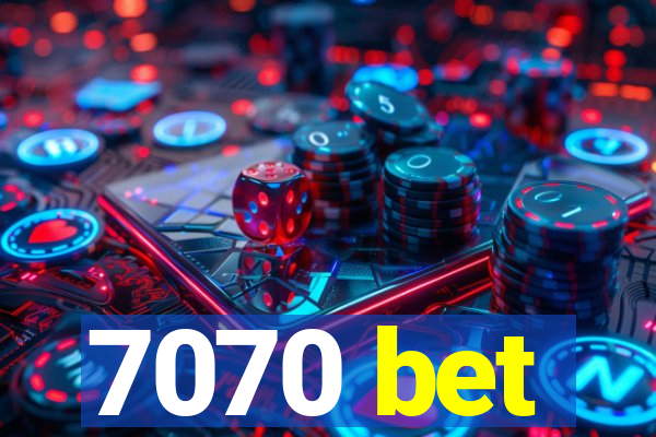 7070 bet